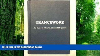 Big Deals  Trancework: An Introduction to Clinical Hypnosis  Best Seller Books Most Wanted