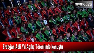 Erdoğan Adli Yıl Açılış Töreni'nde konuştu