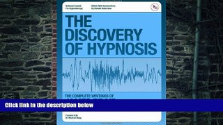 Big Deals  The Discovery of Hypnosis: The Complete Writings of James Braid, the Father of