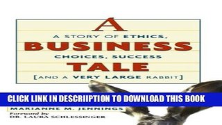 [PDF] A Business Tale: A Story of Ethics, Choices, Success -- and a Very Large Rabbit Popular