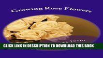 [New] Growing Rose Flowers Exclusive Online