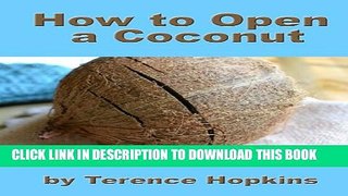 [New] How to Open a Coconut Exclusive Full Ebook