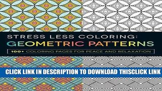 [PDF] Stress Less Coloring - Geometric Patterns: 100+ Coloring Pages for Peace and Relaxation