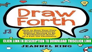 [PDF] Draw Forth: How to Host Your Own Visual Conversations Without Having to Be a Professional