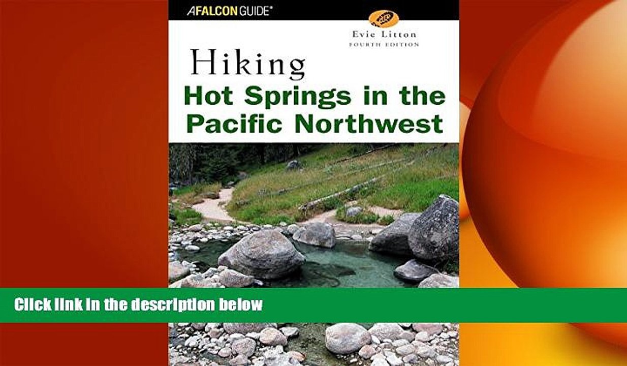 Free [PDF] Downlaod  Hiking Hot Springs in the Pacific Northwest, 4th (Regional Hiking Series)