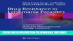 [PDF] Drug Resistance in Leishmania Parasites: Consequences, Molecular Mechanisms and Possible