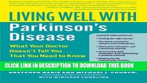 [PDF] Living Well with Parkinson s Disease: What Your Doctor Doesn t Tell You....That You Need to
