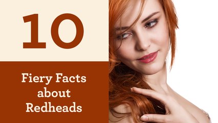 10 Fiery Facts about Redheads