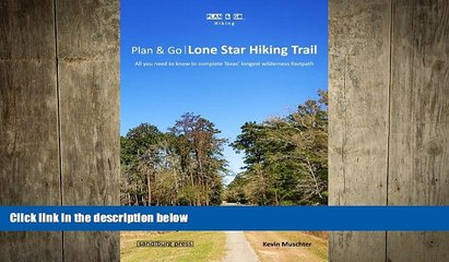 READ book  Plan   Go | Lone Star Hiking Trail: All you need to know to complete Texas  longest