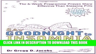 [PDF] Say Goodnight to Insomnia: A Drug-Free Programme Developed at Harvard Medical School by