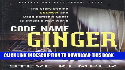 [PDF] Code Name Ginger: The Story Behind Segway and Dean Kamen s Quest to Invent a New World