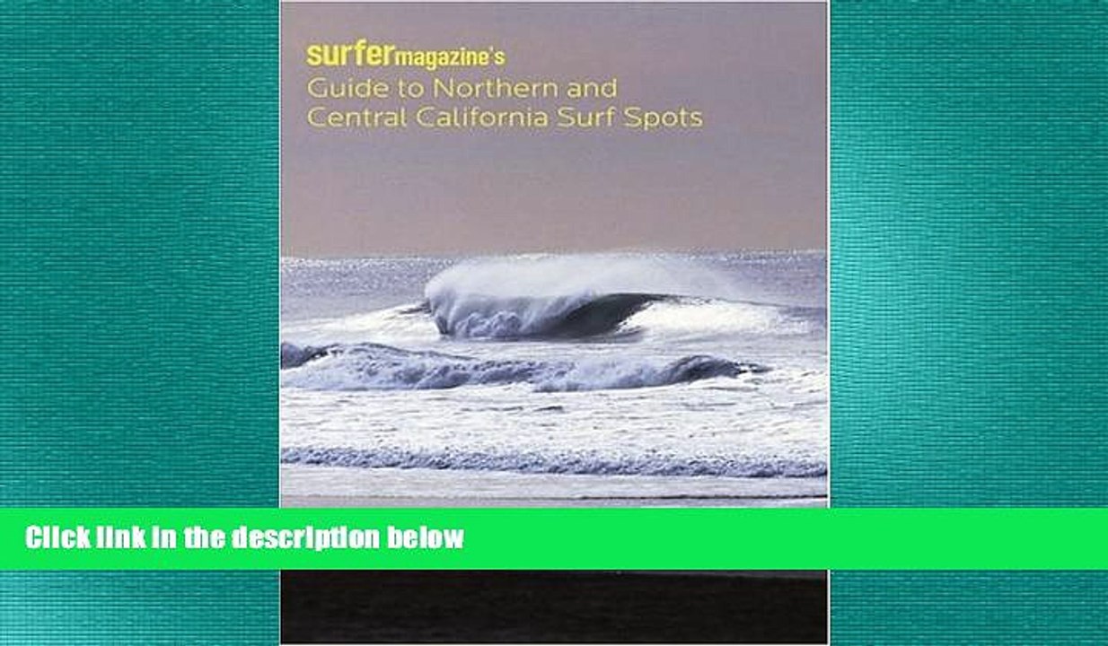 FREE PDF  Surfer Magazine s Guide to Northern and Central California Surf Spots  FREE BOOOK ONLINE