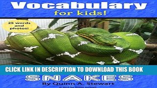 [New] Kids Vocabulary: Snakes Exclusive Full Ebook
