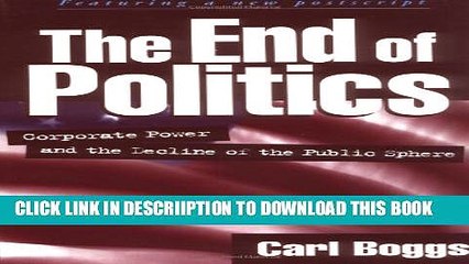 [PDF] The End of Politics: Corporate Power and the Decline of the Public Sphere Popular Colection