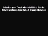 Edler Designer Teppich Hochtief-Effekt Kurzflor Relief OptikTÃ¼rkis Grau Meliert GrÃ¶sse:80x150
