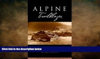 READ book  Alpine Trailblazer: Where to Hike, Ski, Bike, Pack, Paddle, Fish in the Alpine Sierra