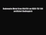 Badematte Metal Grau 80x150 cm OEKO-TEX 100 zertifiziert Badteppich