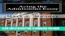 [PDF] Acing the Admissions Essay: A How-to Guide For Writing Your College Admissions Essay Popular