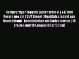 Hochwertiger Teppich LÃ¤ufer schmal | 247.000 Fasern pro qm | GUT Siegel | QualitÃ¤tsprodukt