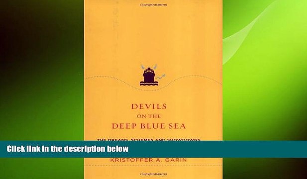 READ book Devils on the Deep Blue Sea: The Dreams, Schemes and Showdowns That Built America s