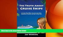 EBOOK ONLINE  The Truth About Cruise Ships - A Cruise Ship Officer Survives the Work, Adventure,