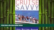 FREE DOWNLOAD  Cruise Savvy: An Invaluable Primer for First Time Passengers  BOOK ONLINE