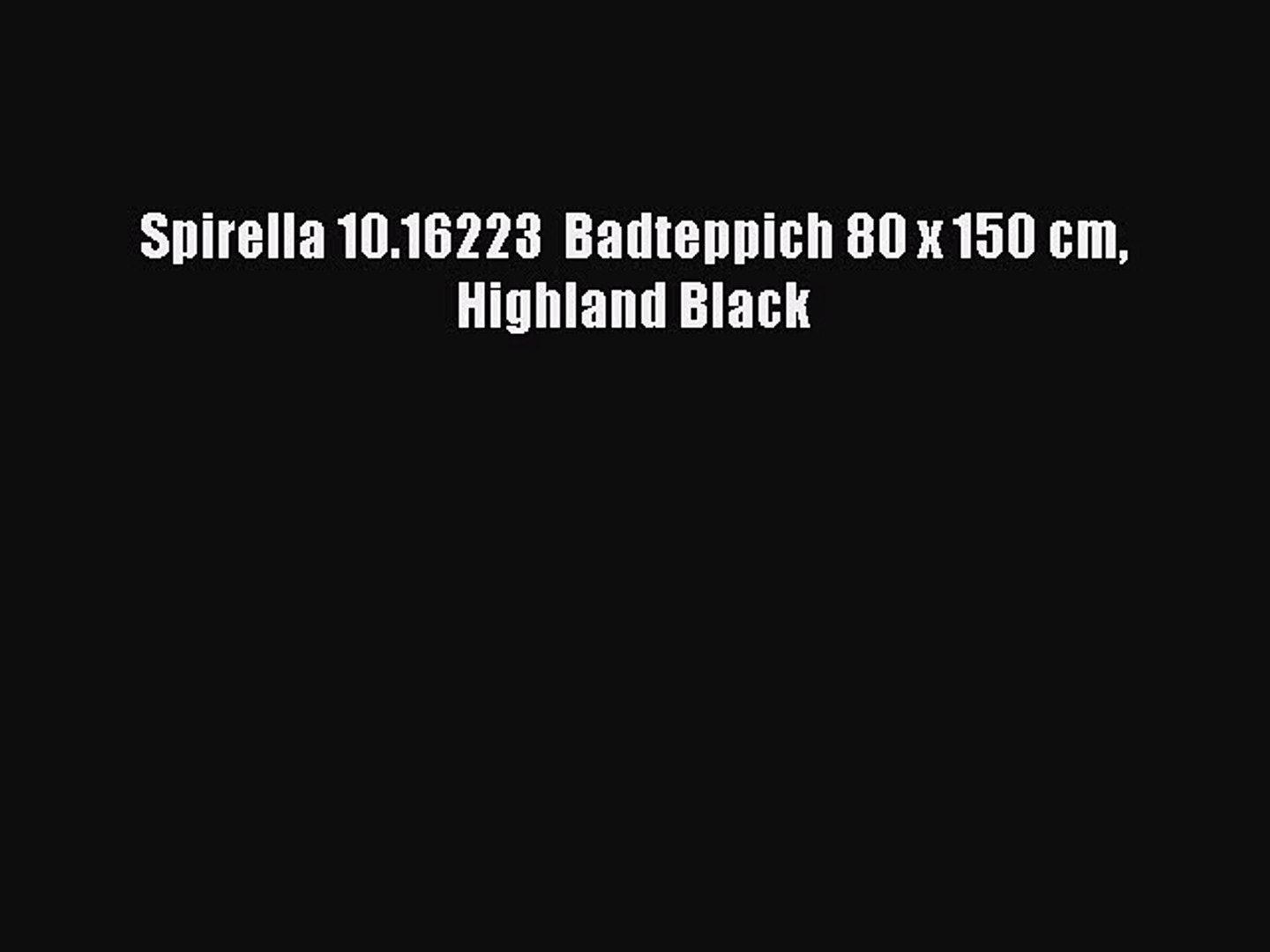Spirella 10 16223 Badteppich 80 X 150 Cm Highland Black Video Dailymotion