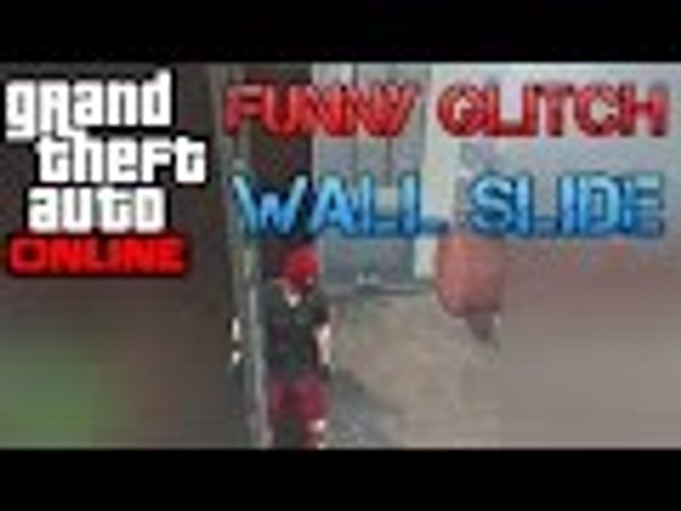 GTA 5 Online Wall Sliding [FUNNY GLITCH] - GTA 5 (Xbox One, PS4, PS3, Xbox 360 & PC)
