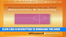 [PDF] Microsoft Project Server 2013: Resources   Security (Orange Pages) Popular Online