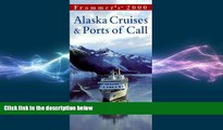 Free [PDF] Downlaod  Frommer s 2000 Alaska Cruises   Ports of Call  FREE BOOOK ONLINE