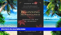 Big Deals  Beginning Mindfulness: Learning the Way of Awareness  Free Full Read Best Seller