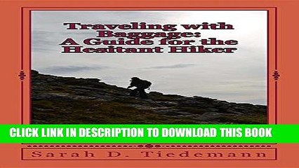 [PDF] Traveling with Baggage: A Guide for the Hesitant Hiker Popular Online
