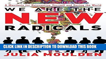 [PDF] We Are the New Radicals: A Manifesto for Reinventing Yourself and Saving the World Full