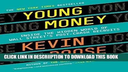 [PDF] Young Money: Inside the Hidden World of Wall Street s Post-Crash Recruits Full Colection