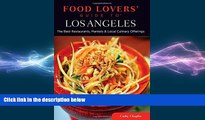 FREE DOWNLOAD  Food Lovers  Guide toÂ® Los Angeles: The Best Restaurants, Markets   Local