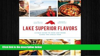 Free [PDF] Downlaod  Lake Superior Flavors: A Field Guide to Food and Drink along the Circle