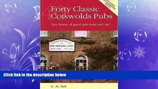 READ book  Forty Classic Cotswolds Pubs: For Lovers of Good Pub Food and Ale  BOOK ONLINE