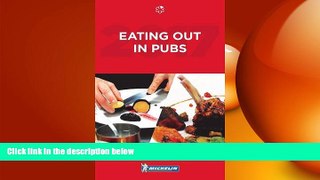 FREE DOWNLOAD  Michelin Eating Out in Pubs 2016: Great Britain   Ireland (Michelin