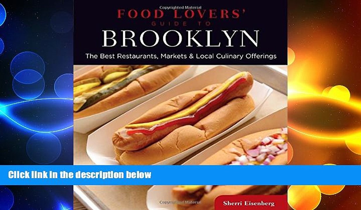 Free [PDF] Downlaod  Food Lovers  Guide toÂ® Brooklyn: The Best Restaurants, Markets   Local