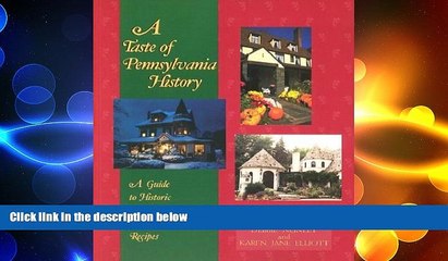 READ book  A Taste of Pennsylvania History: A Guide to Historic Eateries   Their Recipes  BOOK