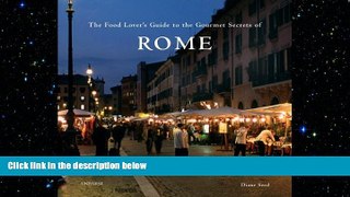 READ book  The Food Lover s Guide to the Gourmet Secrets of Rome  FREE BOOOK ONLINE