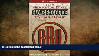 READ book  Alabama the Heart of Dixie Glove Box Guide to Bar-B-Que (Glovebox Guide to Barbecue