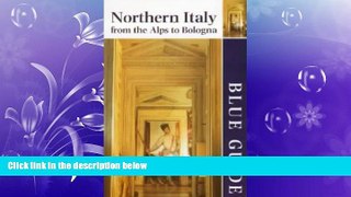 EBOOK ONLINE  Blue Guide Northern Italy: From the Alps to Bologna  BOOK ONLINE