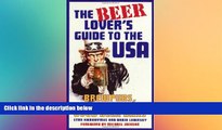 READ book  The Beer Lover s Guide to the USA: Brewpubs, Taverns, and Good Beer Bars READ ONLINE