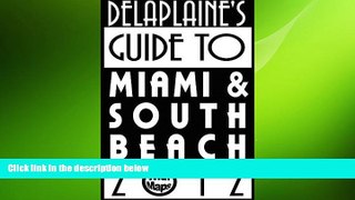 READ book  Delaplaine s 2012 Guide to Miami   South Beach  FREE BOOOK ONLINE