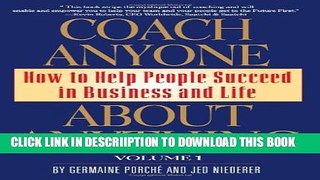 [New] Coach Anyone About Anything: How to Help People Succeed in Business and Life Exclusive Full