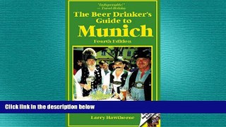 FREE DOWNLOAD  The Beer Drinker s Guide to Munich READ ONLINE