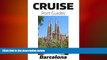 READ book  Cruise Port Guide - Barcelona, Spain: Barcelona On Your Own (Cruise Port Guides -