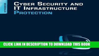 [PDF] Cyber Security and IT Infrastructure Protection Full Collection