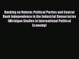 [PDF] Banking on Reform: Political Parties and Central Bank Independence in the Industrial